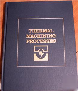 Thermal machining processes metal machining book 1979