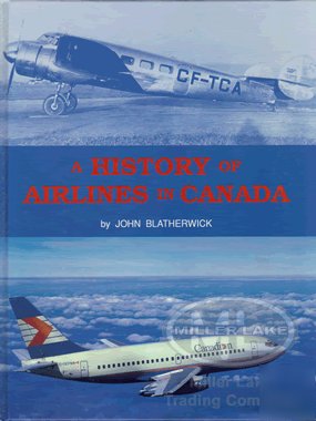 A history of airlines in canada john blatherwick