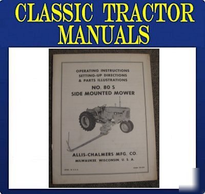 Original allis chalmers no. 80-s mower operators/set-up