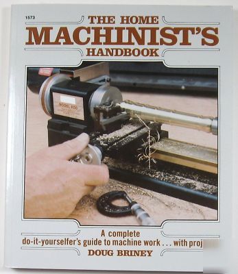 The home machinist's handbook by doug briney - sherline