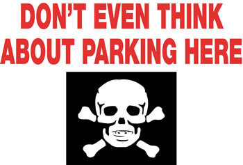 Don't even think about parking here aluminum sign