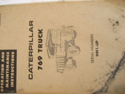 Caterpillar 769 truck operation & maint. book --cat
