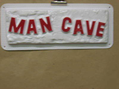 Man cave 3-d embossed plastic sign 3 x 8, garage shop
