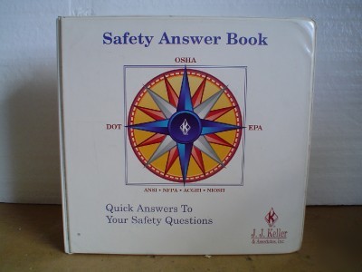 J.j. keller safety answer book - osha, dot, epa etc.