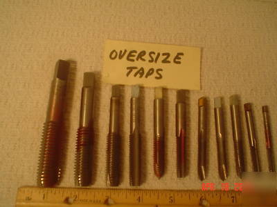 (11) oversize hand taps, #10-24 to 3/4-10
