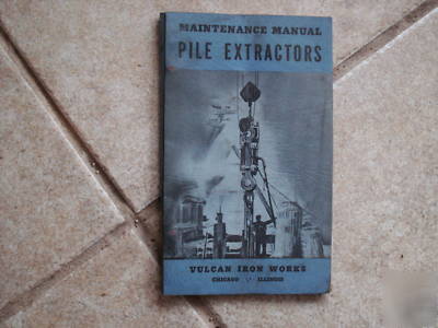 Rare vulcan iron works pile extractor maintenancemanual