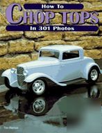 How to chop tops in 301 photos rat rods customs