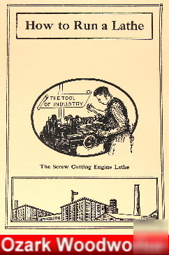 South bend how to run a lathe manual 1906-1930S