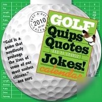 Golf quips quotes & jokes 2010 page a day calendar