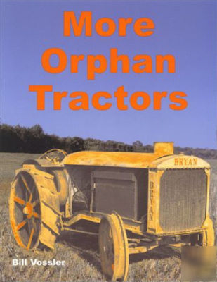 40 antique orphan farm tractors 270 photos book history