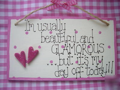 Handmade 'i'm usually beautiful & glam...' sign chic 