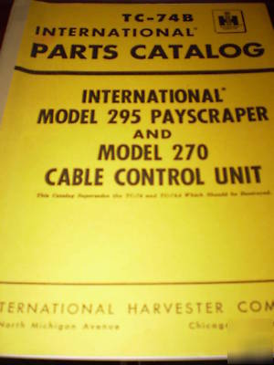 Ih 295 payscraper & 270 cable control unit parts catal